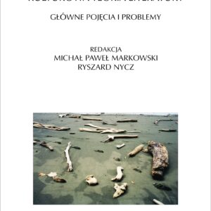 Tytuł: Kulturowa teoria literatury. Główne pojęcia i problemy
Autor: Ryszard Nycz, Michał Paweł Markowski
Wydawnictwo: Universitas
Formaty: EPUB, MOBI