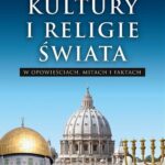 Kultury i Religie świata w opowieściach, mitach i faktach — okładka e-booka