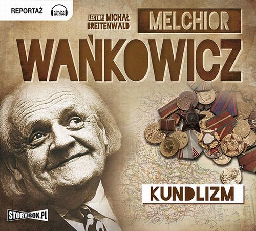 Tytuł: Kundlizm
Autor: Melchior Wańkowicz
Wydawnictwo: Storybox
Formaty: MP3