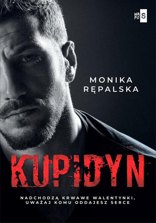 Tytuł: Kupidyn
Autor: Monika Rępalska
Wydawnictwo: WasPos
Formaty: MOBI, EPUB