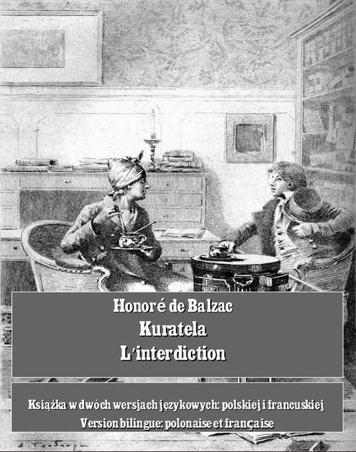 Tytuł: Kuratela. L’interdiction
Autor: Honoré de Balzac
Wydawnictwo: Armoryka
Formaty: EPUB, MOBI