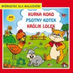 Tytuł: Kurka Koko Psotny kotek Królik Lolek Wierszyki dla maluchów
Autor: Krystian Pruchnicki, Emilia Majchrzyk
Wydawnictwo: Literat
Formaty: PDF