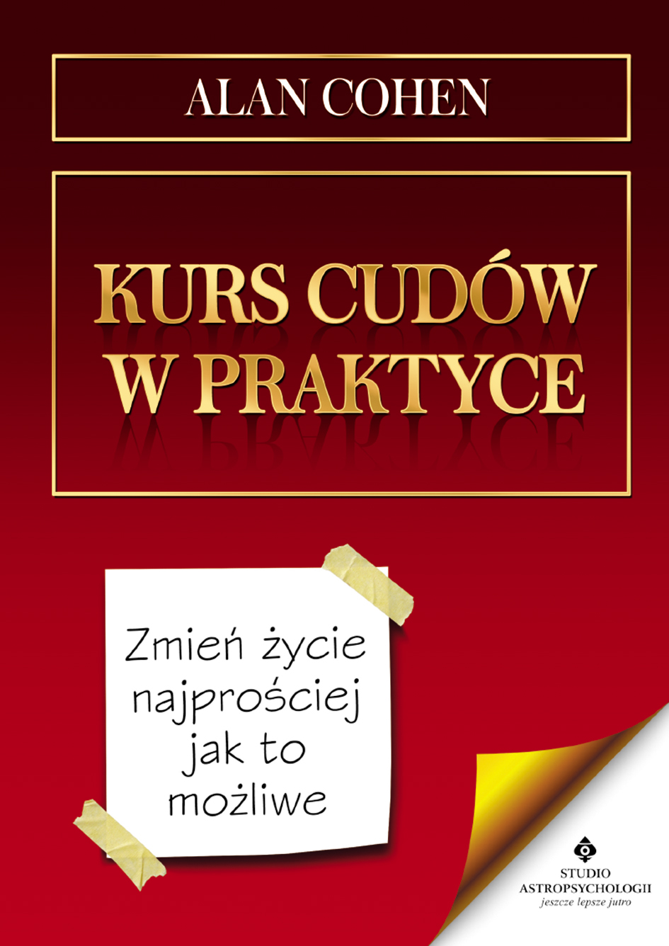Kurs cudów w praktyce. Zmień życie najprościej jak to możliwe — okładka e-booka