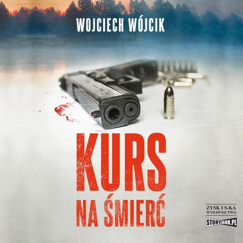 Tytuł: Kurs na śmierć
Autor: Wojciech Wójcik
Wydawnictwo: Storybox
Formaty: MP3