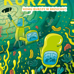 Tytuł: Kurzol. Komu burczy w brzuchu?
Autor: Boguś Janiszewski
Wydawnictwo: Wydawnictwo Agora dla dzieci
Formaty: PDF
