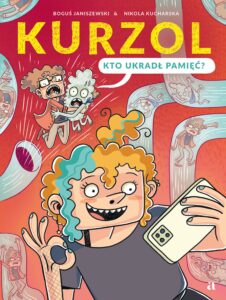 Tytuł: Kurzol. Kto ukradł pamięć?
Autor: Boguś Janiszewski
Wydawnictwo: Wydawnictwo Agora dla dzieci
Formaty: PDF