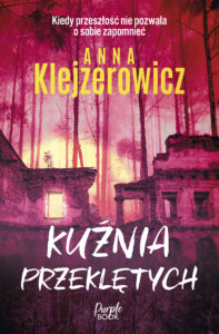 Tytuł: Kuźnia przeklętych
Autor: Anna Klejzerowicz
Wydawnictwo: Purple Book
Formaty: EPUB, MOBI
