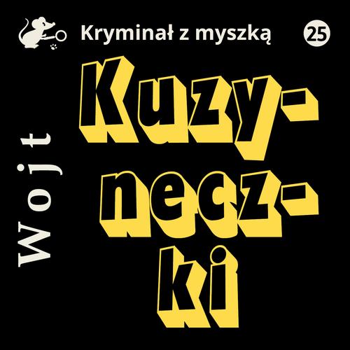 Tytuł: Kuzyneczki
Autor: Albert Wojt
Wydawnictwo: Estymator
Formaty: MP3