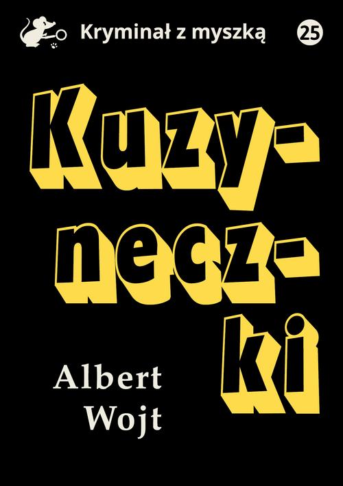 Tytuł: Kuzyneczki
Autor: Albert Wojt
Wydawnictwo: Estymator
Formaty: MOBI, EPUB, PDF