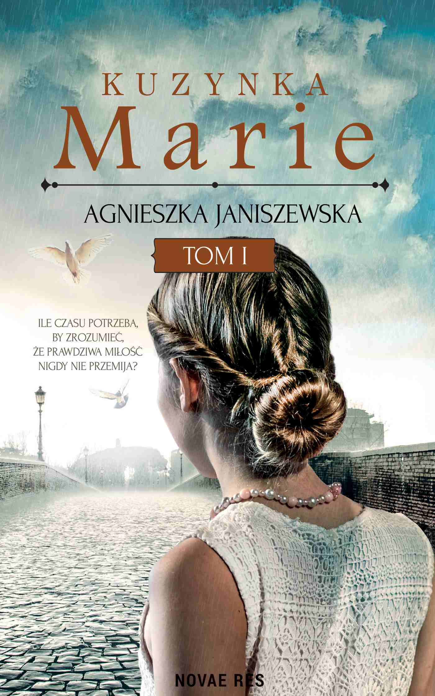 Tytuł: Kuzynka Marie. Tom I
Autor: Agnieszka Janiszewska
Wydawnictwo: Novae Res
Formaty: EPUB
