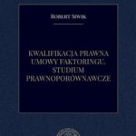 Tytuł: Kwalifikacja prawna umowy faktoringu. Studium prawnoporównawcze
Autor: Robert Siwik
Wydawnictwo: Instytut Nauk Prawnych PAN
Formaty: PDF