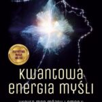 Tytuł: Kwantowa energia myśli
Autor: Ulrich Warnke
Wydawnictwo: Studio Astropsychologii
Formaty: EPUB, PDF, MOBI