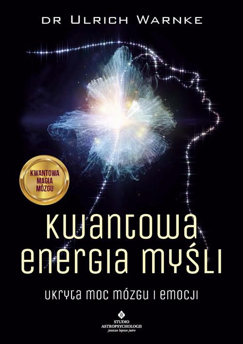Tytuł: Kwantowa energia myśli
Autor: Ulrich Warnke
Wydawnictwo: Studio Astropsychologii
Formaty: EPUB, PDF, MOBI