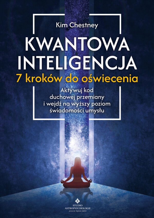 "Kwantowa inteligencja – 7 kroków do oświecenia. Aktywuj kod duchowej przemiany i wejdź na wyższy poziom świadomości umysłu" — okładka e-booka