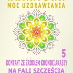 Tytuł: Kwantowa Moc Uzdrawiania. Księga 5. Kontakt ze Źródłem Kroniki Akaszy. Na fali szczęścia
Autor: Dr Renata Zarzycka
Wydawnictwo: Akademia Rozwoju Coaching Życia
Formaty: EPUB, PDF, MOBI