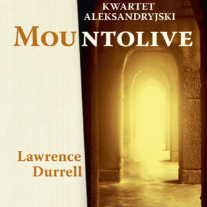 Tytuł: Kwartet aleksandryjski: Mountolive
Autor: Lawrence Durrell
Wydawnictwo: Zysk i S-ka
Formaty: EPUB, MOBI