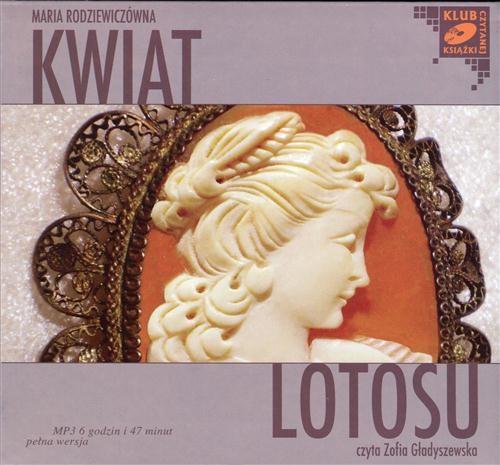 Tytuł: Kwiat lotosu
Autor: Maria Rodziewiczówna
Wydawnictwo: SMPB
Formaty: MP3