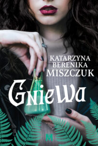 Tytuł: Kwiat paproci (#6). Gniewa
Autor: Katarzyna Berenika Miszczuk
Wydawnictwo: Wydawnictwo Mięta
Formaty: EPUB, MOBI