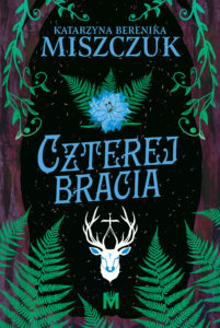 Tytuł: Kwiat paproci (7,5). Czterej bracia
Autor: Katarzyna Berenika Miszczuk
Wydawnictwo: Wydawnictwo Mięta
Formaty: EPUB