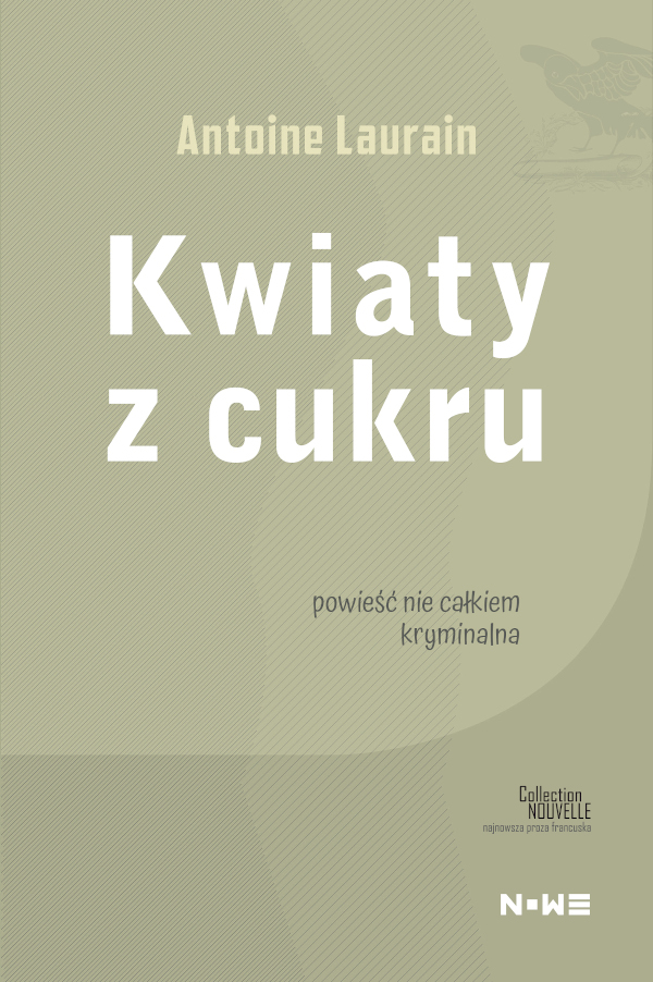 Tytuł: Kwiaty z cukru
Autor: Antoine Laurain
Wydawnictwo: Wydawnictwo NOWE
Formaty: EPUB, MOBI