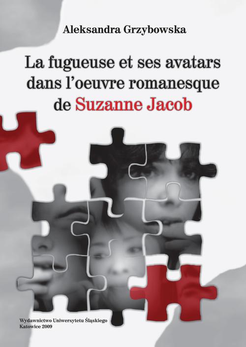 Tytuł: La fugueuse et ses avatars dans l'oeuvre romanesque de Suzanne Jacob
Autor: Aleksandra Grzybowska
Wydawnictwo: Wydawnictwo Uniwersytetu Śląskiego
Formaty: PDF