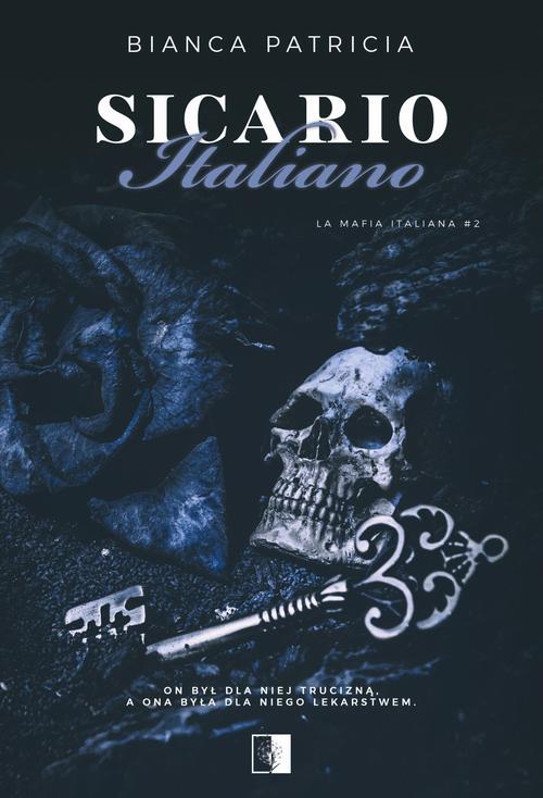 Tytuł: La Mafia Italiana T.2 Sicario Italiano
Autor: Bianca Patricia
Wydawnictwo: NieZwykłe
Formaty: MOBI, EPUB