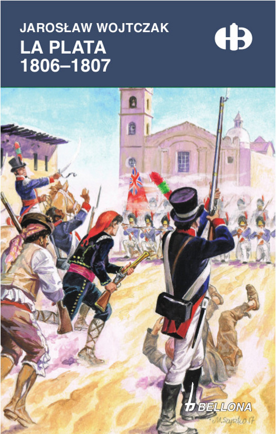 Tytuł: La Plata 1806-1807
Autor: Jarosław Wojtczak
Wydawnictwo: Bellona
Formaty: EPUB, MOBI