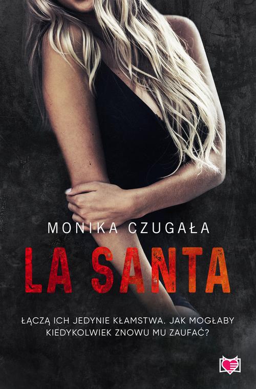 Tytuł: La Santa
Autor: Monika Czugała
Wydawnictwo: Niegrzeczne książki
Formaty: MOBI, EPUB