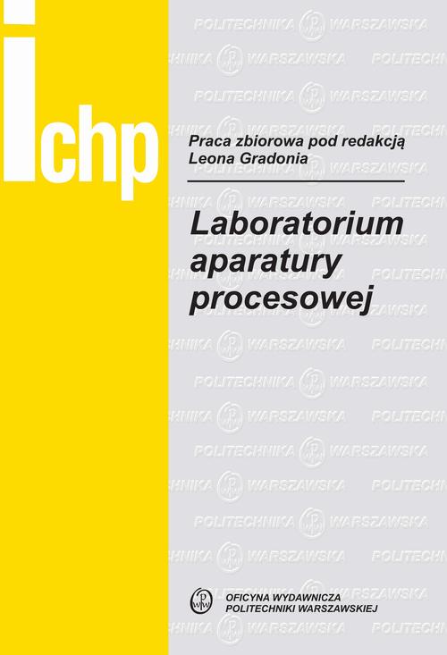 Tytuł: Laboratorium aparatury procesowej
Autor: Leon Gradoń
Wydawnictwo: Oficyna Wydawnicza Politechniki Warszawskiej
Formaty: PDF
