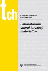 Tytuł: Laboratorium charakteryzacji materiałów
Autor: Krzysztof Jankowski, Stanisław Kuś
Wydawnictwo: Oficyna Wydawnicza Politechniki Warszawskiej
Formaty: PDF