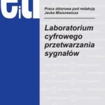 Tytuł: Laboratorium cyfrowego przetwarzania sygnałów
Autor: Jacek Misiurewicz
Wydawnictwo: Oficyna Wydawnicza Politechniki Warszawskiej
Formaty: PDF