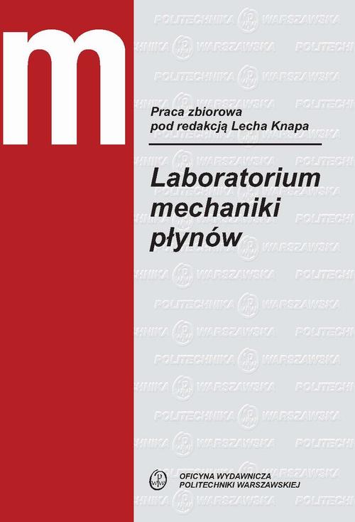 Tytuł: Laboratorium mechaniki płynów
Autor: Lech Knap
Wydawnictwo: Oficyna Wydawnicza Politechniki Warszawskiej
Formaty: PDF