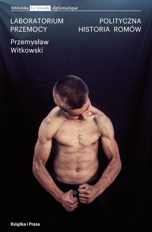 Laboratorium przemocy. Polityczna historia Romów — okładka e-booka