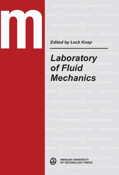 Tytuł: Laboratory of Fluid Mechanics
Autor: Lech Knap
Wydawnictwo: Oficyna Wydawnicza Politechniki Warszawskiej
Formaty: PDF