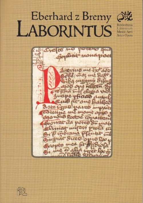 Tytuł: Laborintus
Autor: Eberhard z Bremy
Wydawnictwo: Instytut Badań Literackich PAN
Formaty: PDF