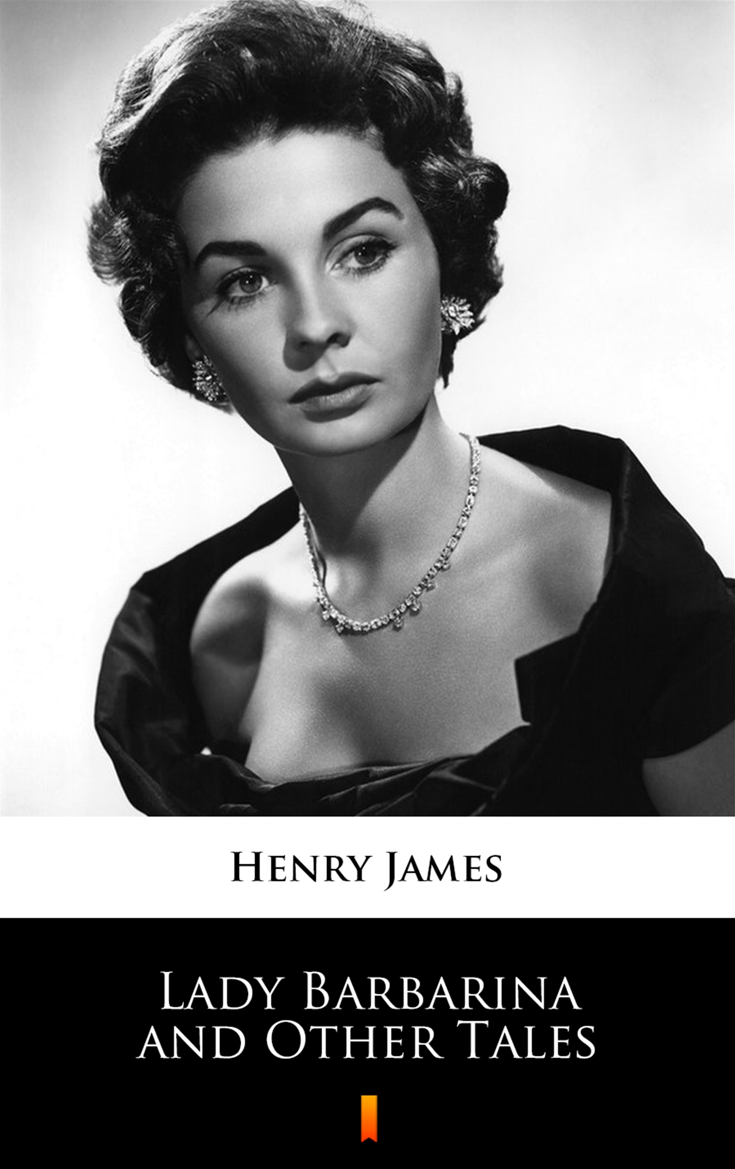 Tytuł: Lady Barbarina and Other Tales
Autor: Henry James
Wydawnictwo: KtoCzyta.pl
Formaty: EPUB, MOBI
