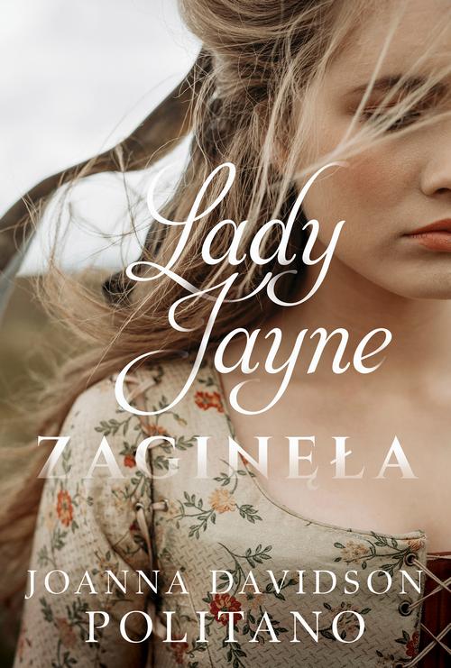 Tytuł: Lady Jayne zaginęła
Autor: Joanna Davidson Politano
Wydawnictwo: Dreams
Formaty: MOBI, EPUB