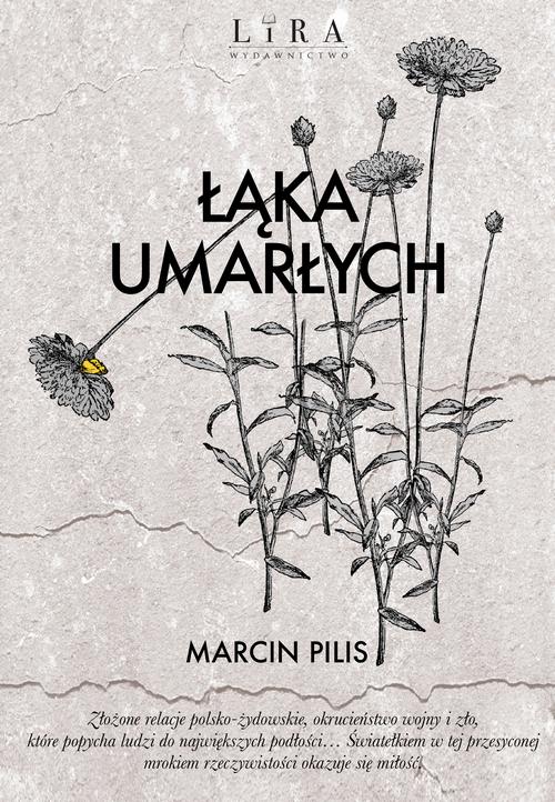 Tytuł: Łąka umarłych
Autor: Marcin Pilis
Wydawnictwo: Lira
Formaty: EPUB, MOBI