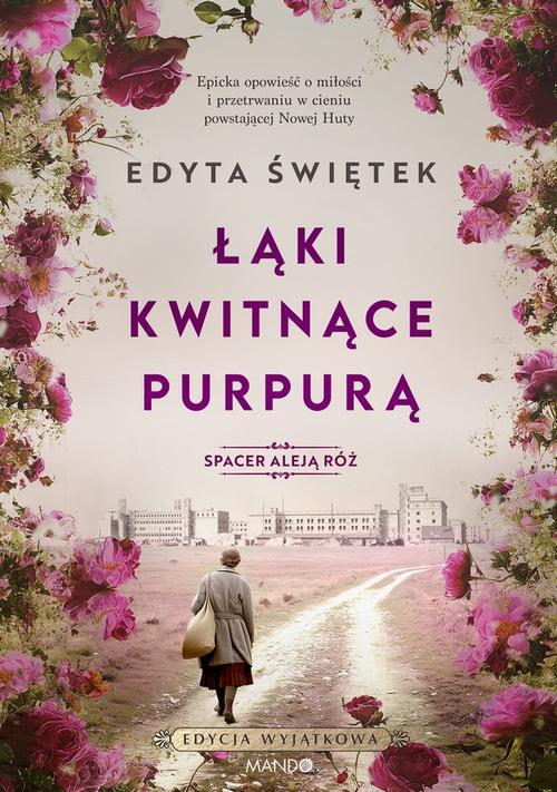 Tytuł: Łąki kwitnące purpurą
Autor: Edyta Świętek
Wydawnictwo: Mando
Formaty: EPUB, MOBI