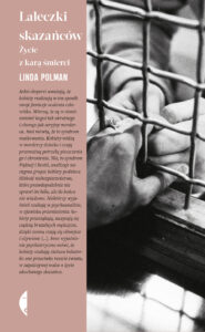 Tytuł: Laleczki skazańców. Życie z karą śmierci
Autor: Linda Polman
Wydawnictwo: Wydawnictwo Czarne
Formaty: EPUB, MOBI