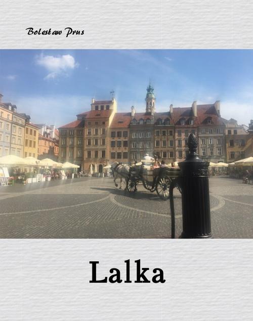 Tytuł: Lalka
Autor: Bolesław Prus
Wydawnictwo: Armoryka
Formaty: MOBI, EPUB
