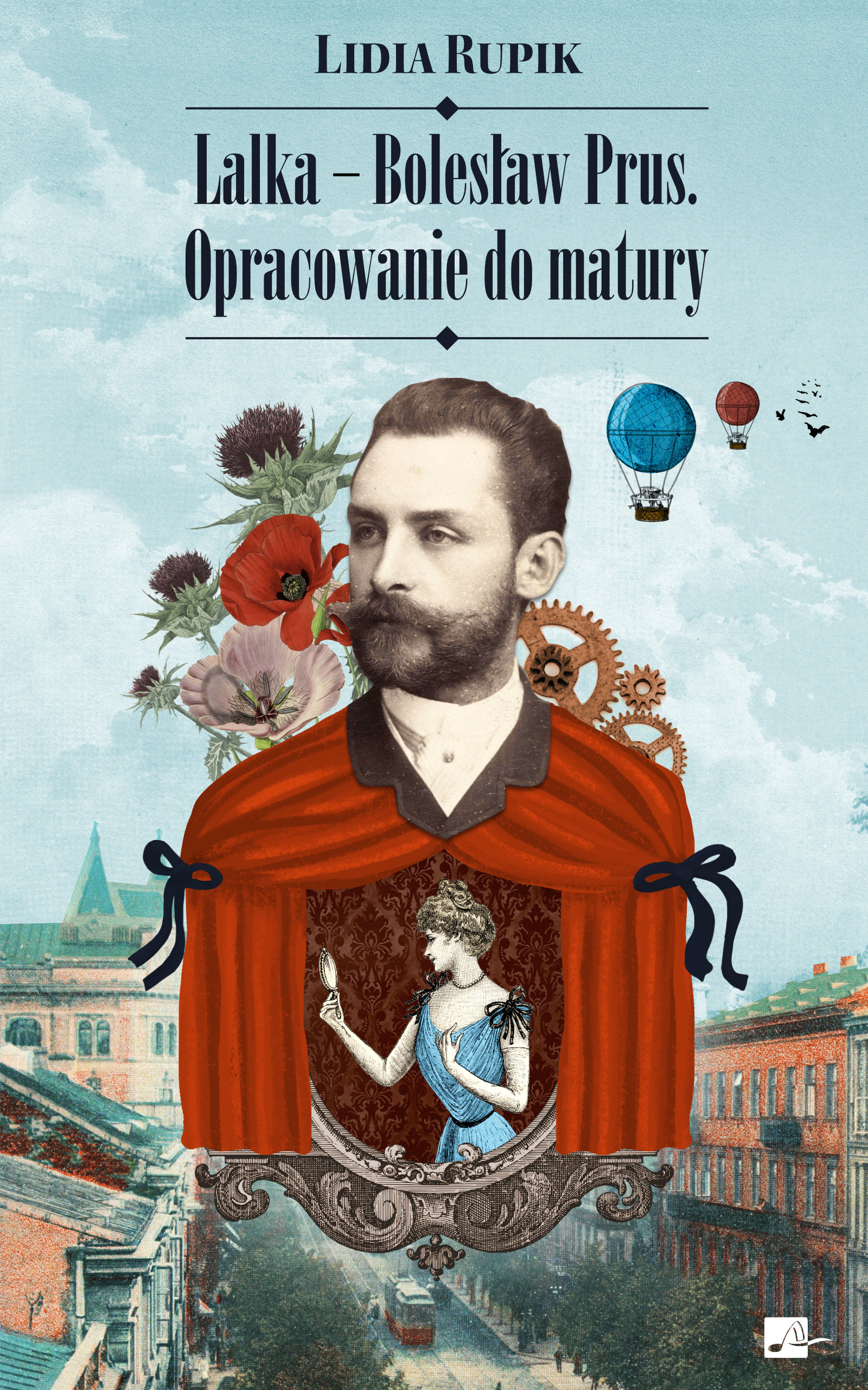 Tytuł: Lalka. Lektura z opracowaniem
Autor: Bolesław Prus, Lidia Rupik
Wydawnictwo: Aleksandria
Formaty: EPUB