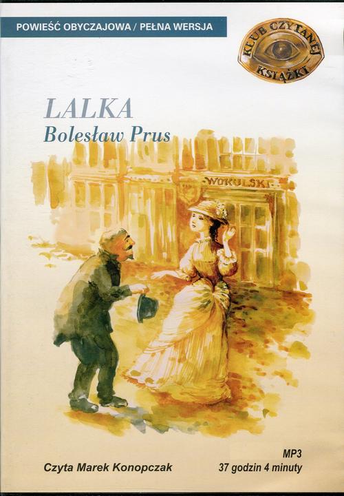 Tytuł: Lalka
Autor: Bolesław Prus
Wydawnictwo: SMPB
Formaty: MP3