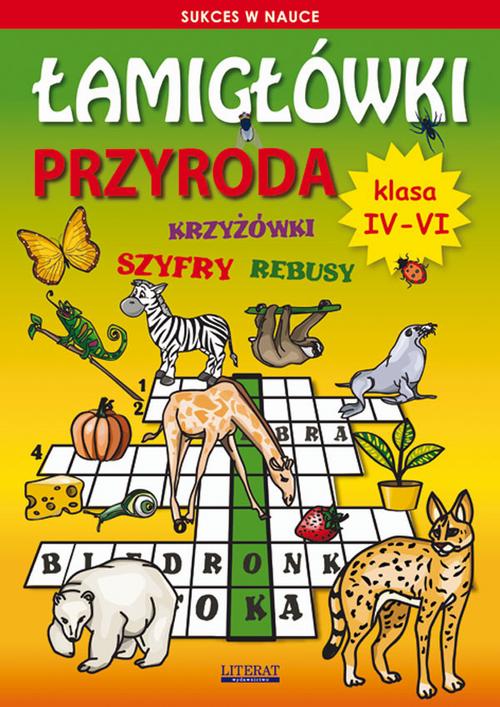 Tytuł: Łamigłówki Przyroda. Klasa 4-6
Autor: Grzegorz Wrocławski
Wydawnictwo: Literat
Formaty: PDF