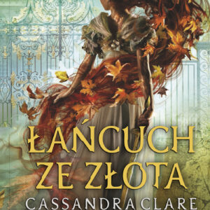 Tytuł: Łańcuch ze złota. Cykl Ostatnie godziny. Księga 1
Autor: Cassandra Clare
Wydawnictwo: MAG
Formaty: EPUB, MOBI