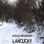 Tytuł: Łańcuchy
Autor: Wacław Sieroszewski
Wydawnictwo: Armoryka
Formaty: MOBI, EPUB