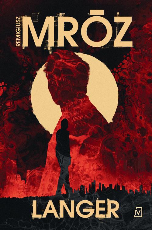 Tytuł: Langer
Autor: Remigiusz Mróz
Wydawnictwo: Czwarta Strona
Formaty: EPUB, MOBI