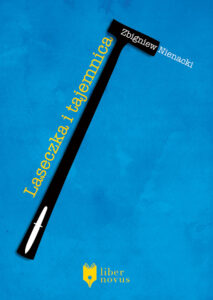 Tytuł: Laseczka i tajemnica
Autor: Zbigniew Nienacki
Wydawnictwo: Liber Novus
Formaty: EPUB, MOBI