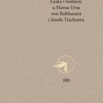 Łaska i wolność u Hansa Ursa von Balthasara i Józefa Tischnera — okładka e-booka