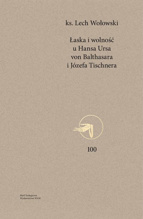 Łaska i wolność u Hansa Ursa von Balthasara i Józefa Tischnera — okładka e-booka